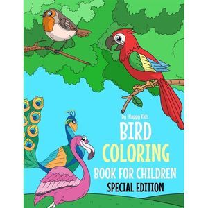 Bird Coloring Book For Children Special Edition: A Birds Coloring Book Kids Will